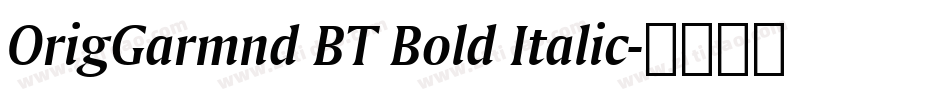 OrigGarmnd BT Bold Italic字体转换